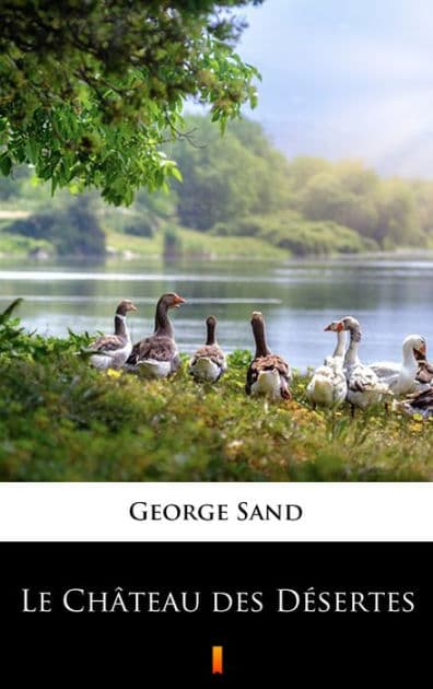 Le Château des Désertes by George Sand