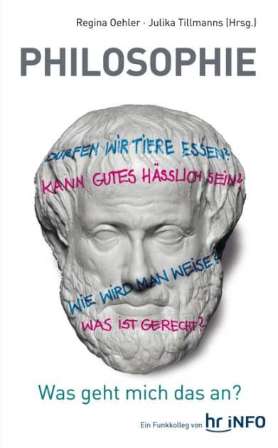 Philosophie - Was geht mich das an? by Regina Oehler