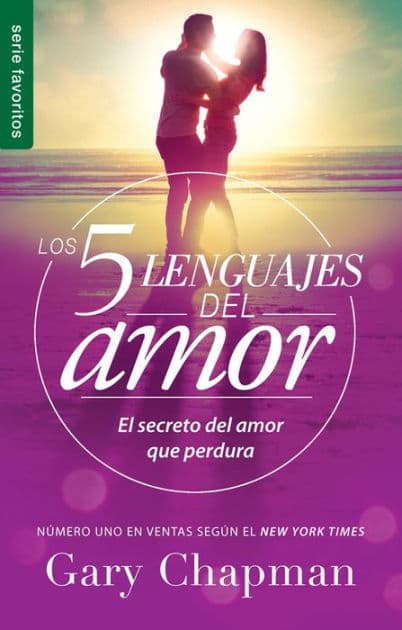 Los 5 lenguajes del amor (Revisado): El secreto del amor que perdura / The Five Love Languages by Gary Chapman