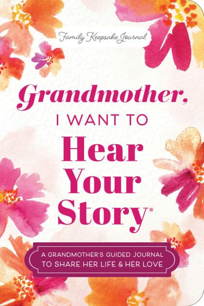 Grandmother, I Want to Hear Your Story (Expanded Edition): A Grandmother's Guided Journal to Share Her Life & Her Love by Jeffrey Mason