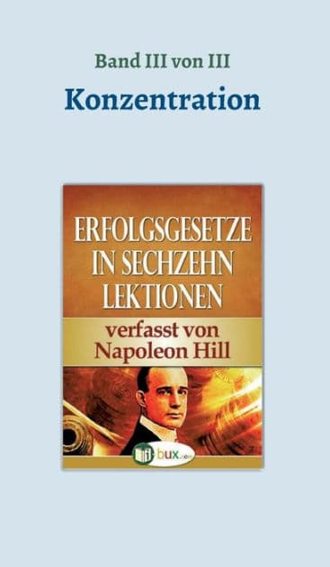 Erfolgsgesetze in sechzehn Lektionen by Napoleon Hill