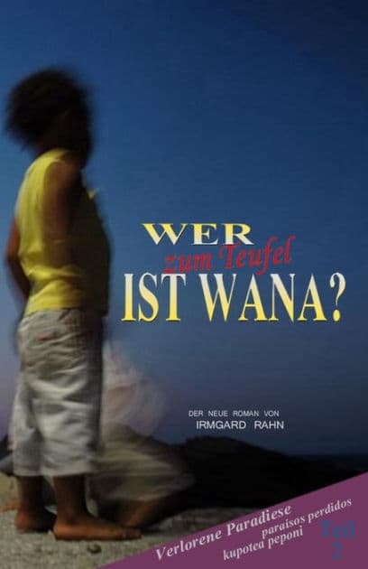 Wer zum Teufel ist Wana? by Irmgard Rahn