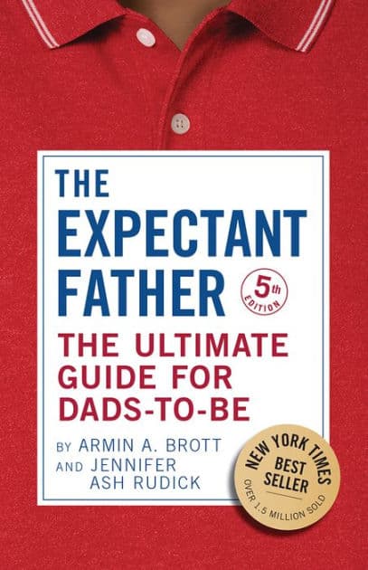 The Expectant Father: The Ultimate Guide for Dads-to-Be by Armin A. Brott