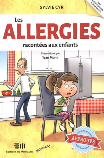 Les allergies racontées aux enfants: Approuvé par Dr Des Roches, allergologue au CHU Sainte-Justine ! by Jean Morin
