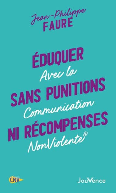 Éduquer sans punitions ni récompenses by Jean-Philippe Faure