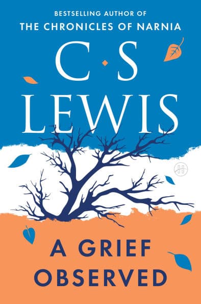A Grief Observed by C. S. Lewis