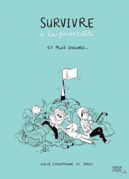Survivre à la parentalité et plus encore... by Julie Champagne