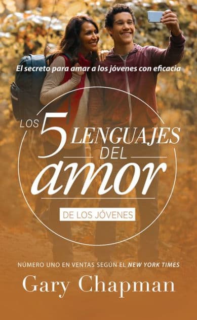 Los 5 lenguajes del amor de los jóvenes (Revisado) / The Five Love Languages of Teenagers by Gary Chapman