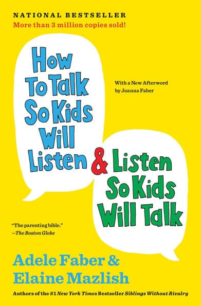 How to Talk So Kids Will Listen and Listen So Kids Will Talk (30th Anniversary Edition) by Adele Faber