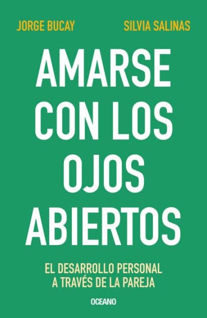 Amarse con los ojos abiertos: El desarrollo personal a travï¿½s de la pareja by Jorge Bucay