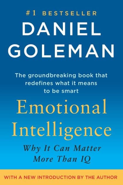 Emotional Intelligence: Why It Can Matter More Than IQ by Daniel Goleman
