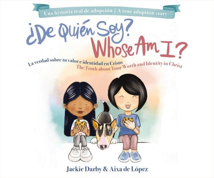 Whose Am I? (Bilingual) /¿De quién soy? (Bilingüe): The truth about your worth and identity in Christ / La verdad sobre tu valor e identidad en Cristo by Jackie Darby