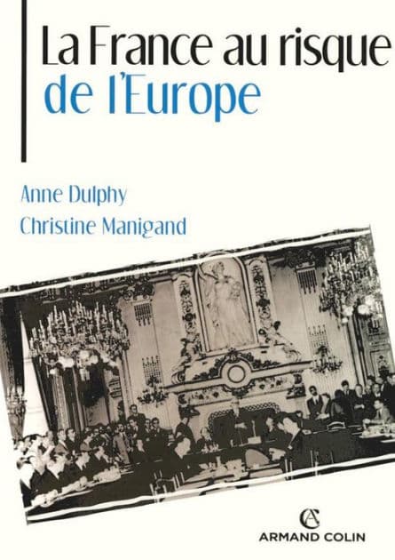 La France au risque de l'Europe by Anne Dulphy