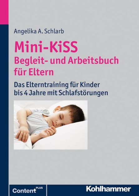 Mini-KiSS - Begleit- und Arbeitsbuch für Eltern: Das Elterntraining für Kinder bis 4 Jahre mit Schlafstörungen by Angelika A Schlarb