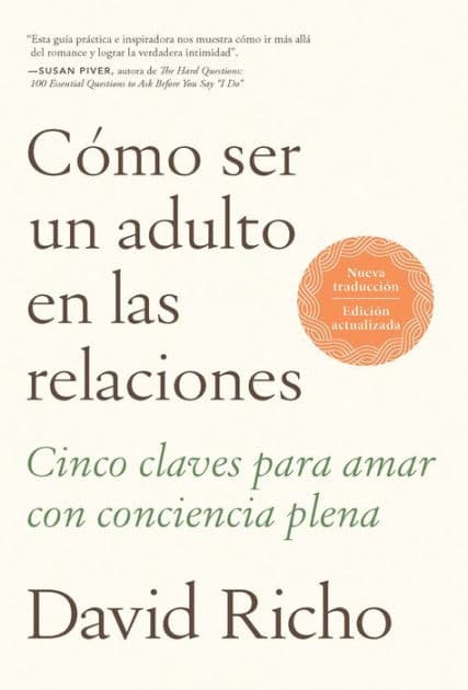Cómo ser un adulto en las relaciones / How to Be an Adult in Relationships by David Richo