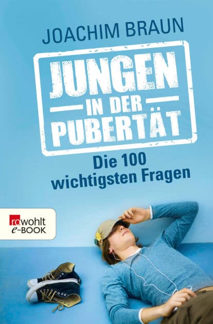 Jungen in der Pubertät: Die 100 wichtigsten Fragen by Joachim Braun