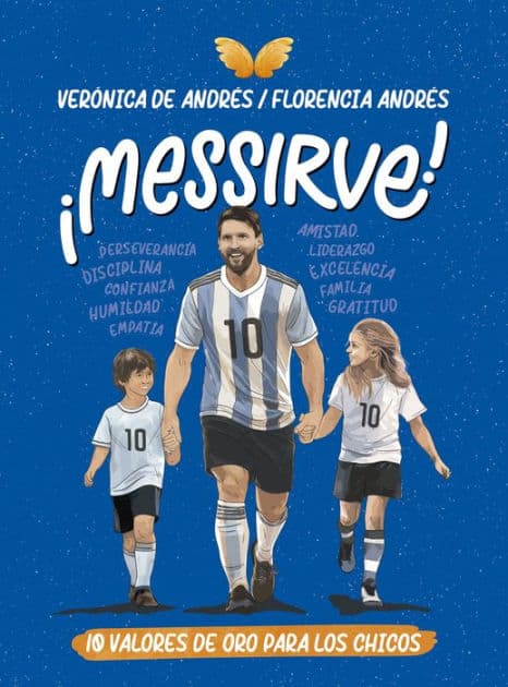¡Messirve!: 10 valores de oro para los chicos / Messivalues by VERÓNICA DE ANDRÉS
