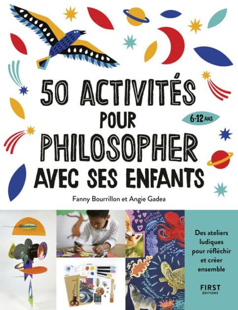 50 activités pour philosopher avec ses enfants by Fanny Bourrillon