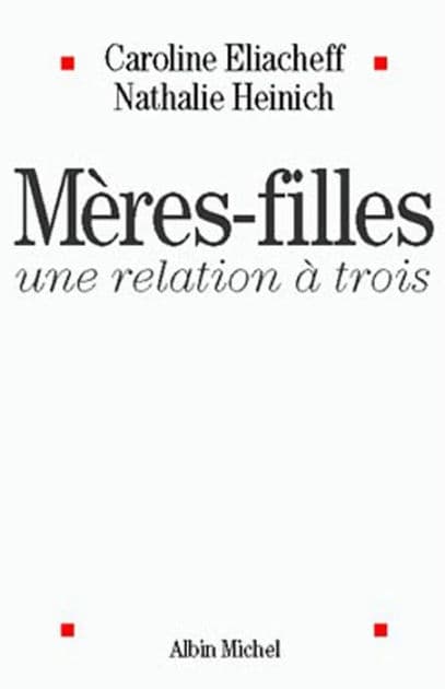 Mères-filles une relation à trois by Caroline Eliacheff
