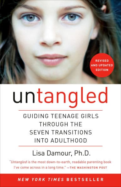 Untangled: Guiding Teenage Girls Through the Seven Transitions into Adulthood by Lisa Damour Ph.D.