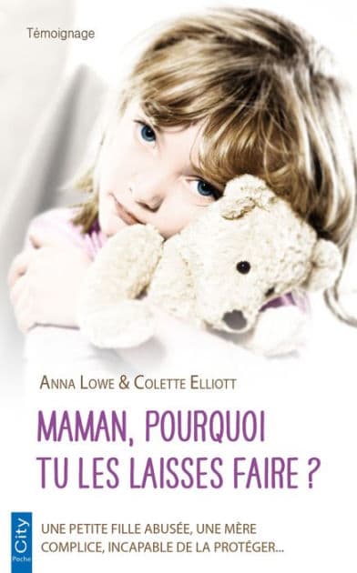 Maman, pourquoi tu les laisses faire ? by Anna Lowe