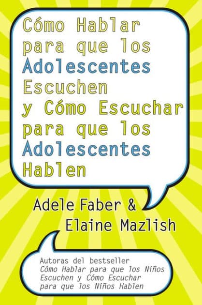 Cómo Hablar para que los Adolescentes Escuchen y Cómo Escuchar para que los Adol: y Cómo Escuchar para que los Adolocentes Hablan by Adele Faber