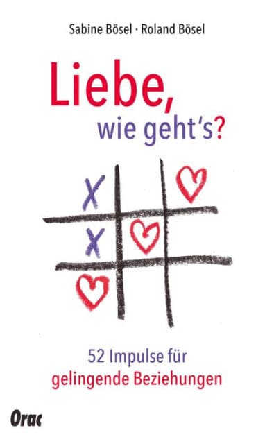 Liebe, wie geht's?: 52 Impulse für gelingende Beziehungen by Sabine Bösel