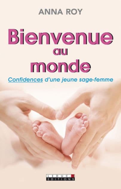 Bienvenue au monde by Anna Roy