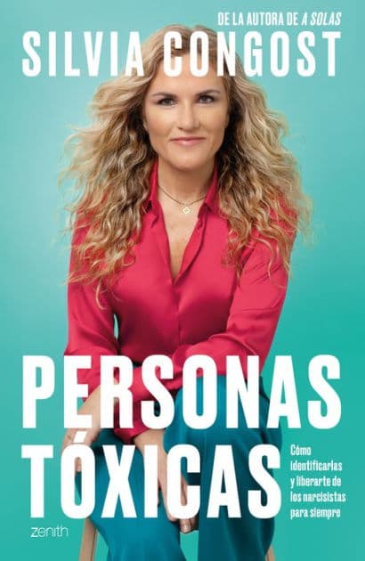 Personas t xicas / Toxic People: C mo identificarlas y liberarte de los narcisistas para siempre by Silvia Congost