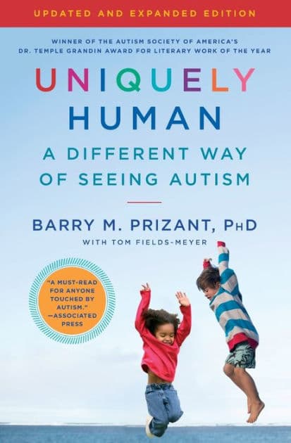 Uniquely Human: Updated and Expanded: A Different Way of Seeing Autism by Barry M. Prizant Ph.D.