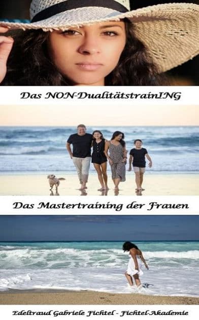 Das Mastertraining der Frauen: Das NON-DualitätstrainING (Buch 10) by Edeltraud Gabriele Fichtel