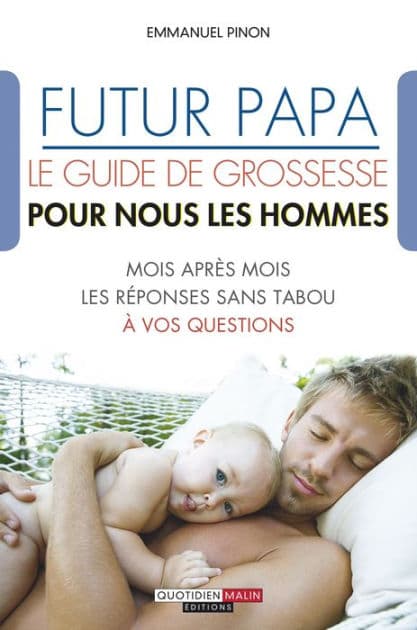 Futur papa, le guide de grossesse pour nous les hommes by Emmanuel Pinon