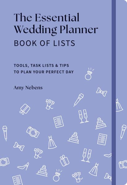 The Essential Wedding Planner Book of Lists: Tools, Task Lists & Tips to Plan Your Perfect Day by Amy Nebens