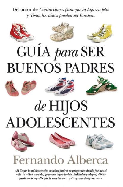 Guía para ser buenos padres de hijos adolescentes by Fernando Alberca