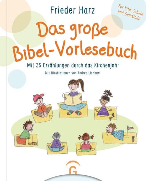 Das große Bibel-Vorlesebuch: Mit 35 Erzählungen durch das Kirchenjahr. Für Kita, Schule, Familie und Gemeinde by Frieder Harz