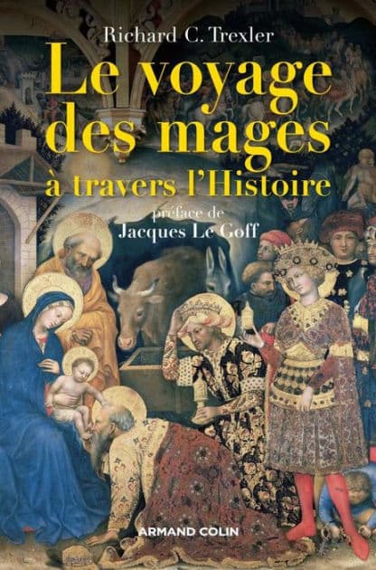 Le voyage des mages à travers l'Histoire by Richard Trexler