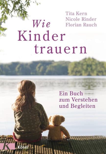 Wie Kinder trauern: Ein Buch zum Verstehen und Begleiten by Florian Rauch