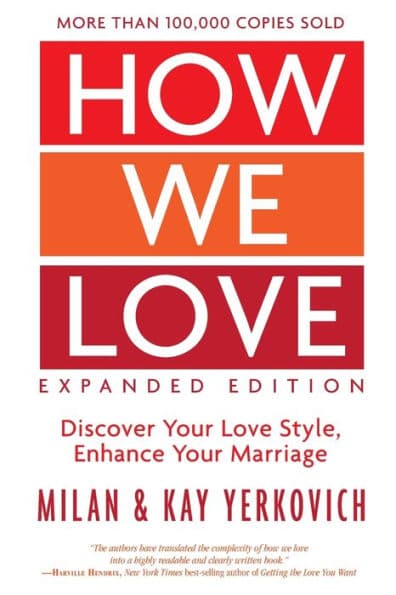 How We Love, Expanded Edition: Discover Your Love Style, Enhance Your Marriage by Milan Yerkovich