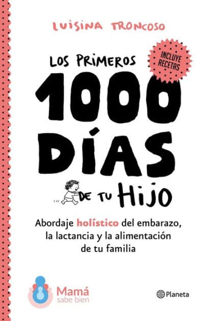 Los primeros 1000 días de tu hijo by Luisina Troncoso