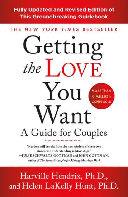 Getting the Love You Want: A Guide for Couples: Third Edition by Harville Hendrix Ph.D.