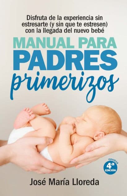 Manual para padres primerizos by José María Lloreda García
