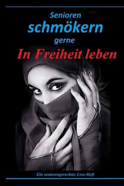 Senioren schmökern gerne: In Freiheit leben by Denis Geier