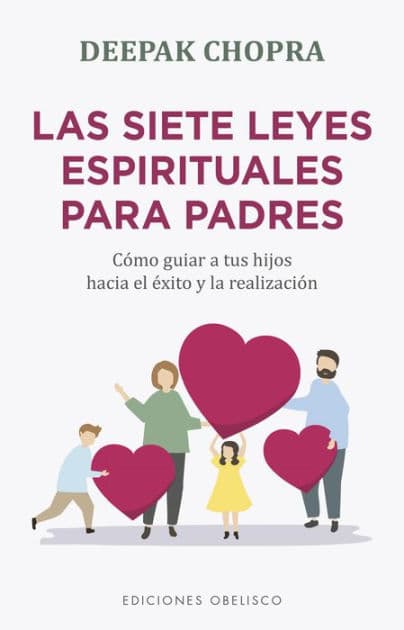 Siete leyes espirituales para padres, Las by Deepak Chopra