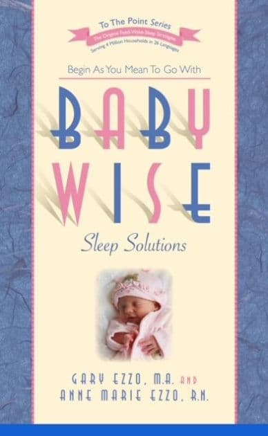 Babywise Sleep Solutions: Begin as You Mean to Go with by Gary Ezzo