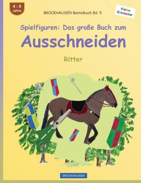BROCKHAUSEN Bastelbuch Bd. 5 - Spielfiguren: Das große Buch zum Ausschneiden: Ritter by Dortje Golldack
