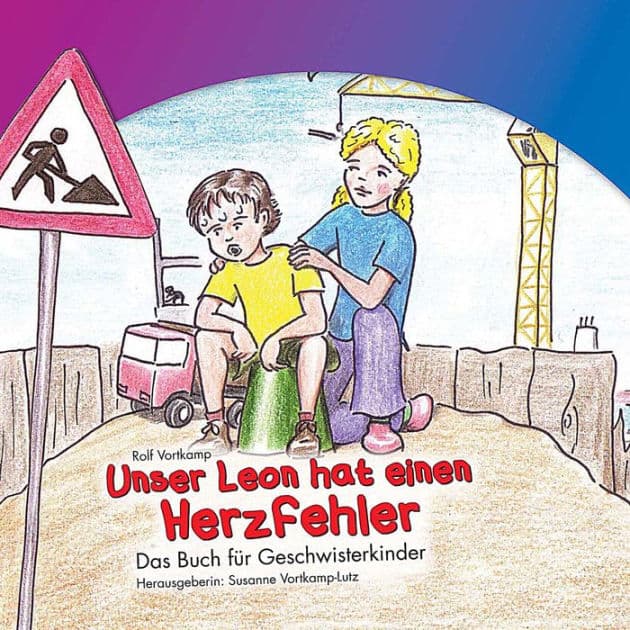 Unser Leon hat einen Herzfehler: Herausgegeben von Susanne Vortkamp-Lutz, illustriert von Martin Speyer by Rolf Vortkamp