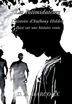 Les Intimidateurs: L'histoire d'Anthony Holden by D. A. Marcoux