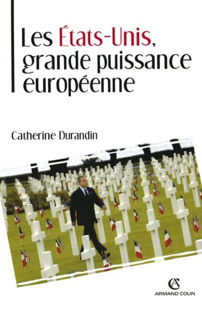 Les États-Unis, grande puissance européenne by Catherine Durandin