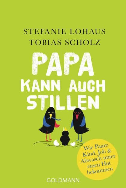 Papa kann auch stillen: Wie Paare Kind, Job & Abwasch unter einen Hut bekommen by Stefanie Lohaus