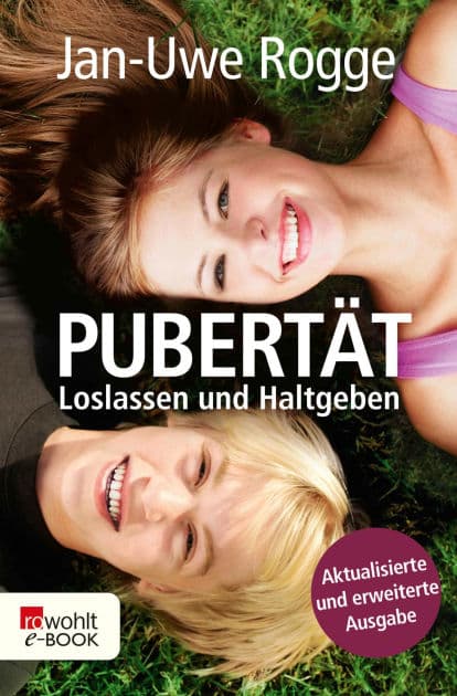 Pubertät: Loslassen und Haltgeben by Jan-Uwe Rogge